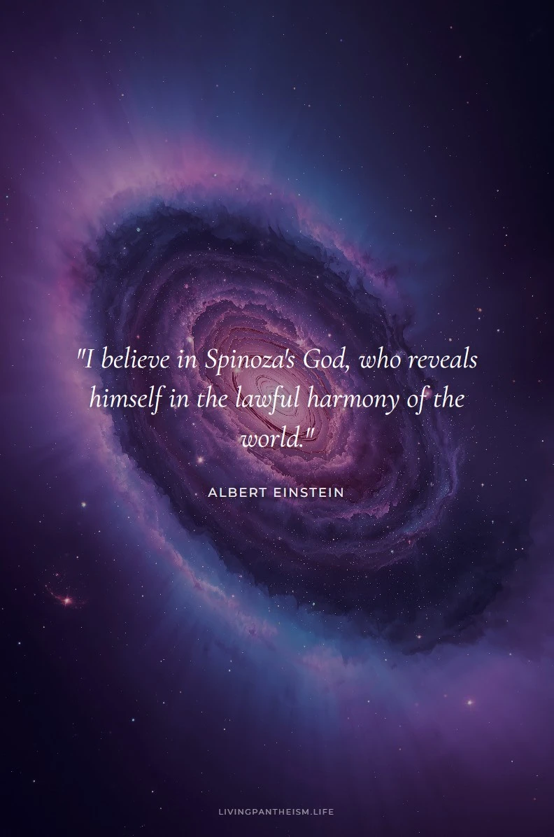 Albert Einstein quote: I believe in Spinoza's God, who reveals himself in the lawful harmony of the world.